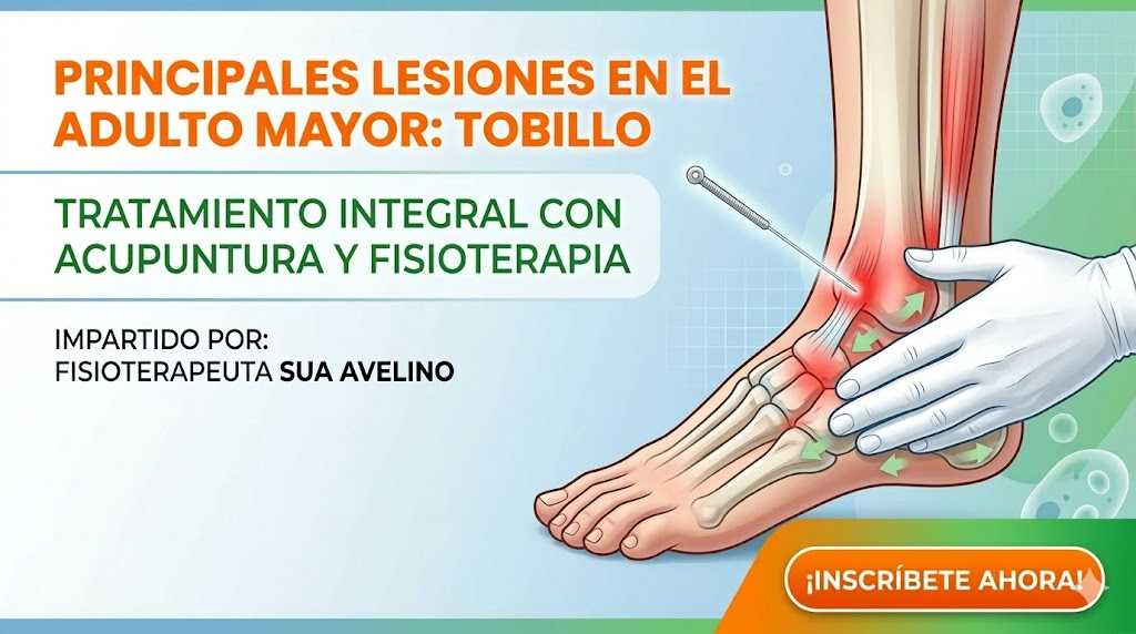 banner del curso: principales lesiones en el adulto mayor tobillo (tratamiento con acupuntura y fisioterapia) 